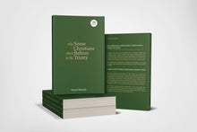 Load image into Gallery viewer, Why Some Christians Don't Believe in the Trinity