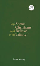 Load image into Gallery viewer, Why Some Christians Don't Believe in the Trinity