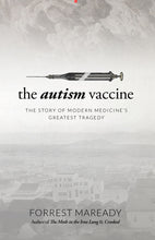 Load image into Gallery viewer, The Autism Vaccine: The Story of Modern Medicine's Greatest Tragedy