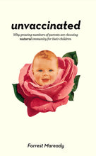 Load image into Gallery viewer, Unvaccinated: Why Natural Immunity?