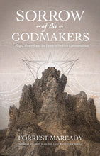 Load image into Gallery viewer, Sorrow of the Godmakers: Magic, Mystery, and the Death of the First Commandment