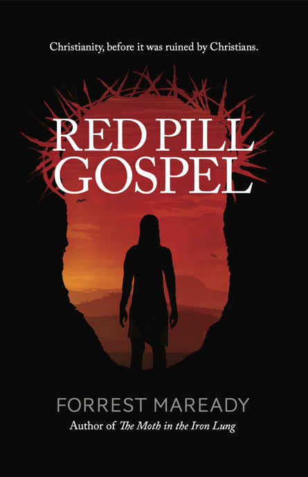 Red Pill Gospel: Christianity, before it was ruined by Christians.