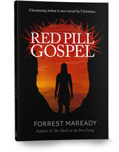 Load image into Gallery viewer, Red Pill Gospel: Christianity, before it was ruined by Christians.