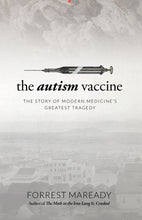 Load image into Gallery viewer, The Autism Vaccine: The Story of Modern Medicine&#39;s Greatest Tragedy