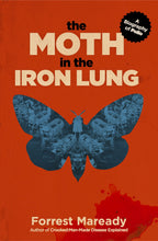 Load image into Gallery viewer, The Moth in the Iron Lung: A Biography of Polio