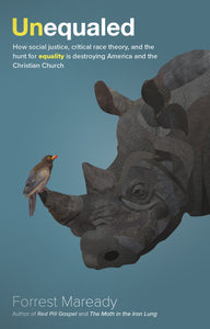 Unequaled: How social justice, critical race theory, and the hunt for equality is destroying America and the Christian Church.