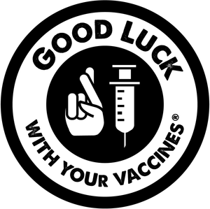 "Good Luck with Your Vaccines"® Message Sticker